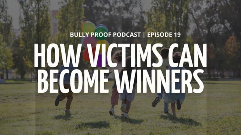 Children running in park with balloons in background with text overlay "Bully Proof Podcast | Episode 19 How Victims Can Become Winners"