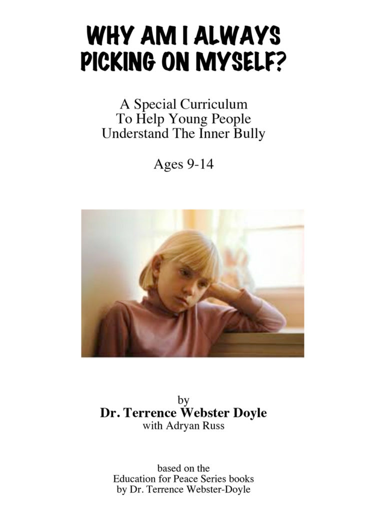 Book cover titled "Why Am I Always Picking on Myself?" a special curriculum to help young people understand the inner bully, ages 9-14, featuring a thoughtful child and authored by Dr. Terrence Webster Doyle with Adryan Russ.