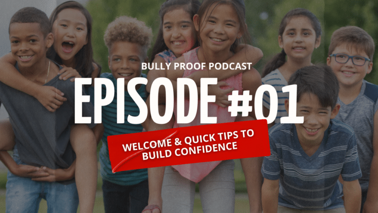 Bully Proof Your Child Podcast: Our History, Martial Arts Myths & Bully Prevention Tips