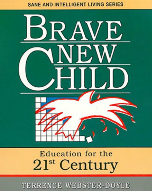 Brave New Child: Education for the 21st Century