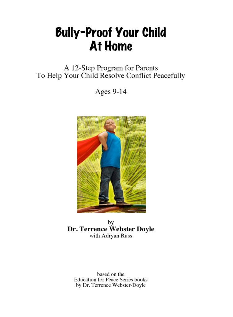 Bully-Proof Your Child At Home book cover showing a confident child in a red cape with a 12-step program for parents to help children ages 9-14 resolve conflict peacefully by Dr. Terrence Webster Doyle.